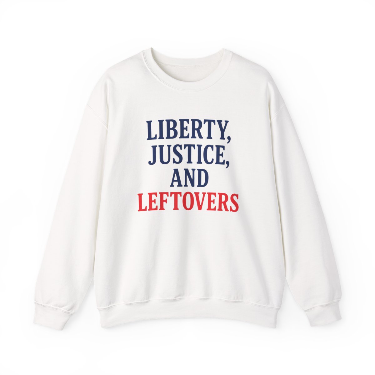 Liberty Justice Leftovers Text Sweatshirt - Official sweatshirts merchandise