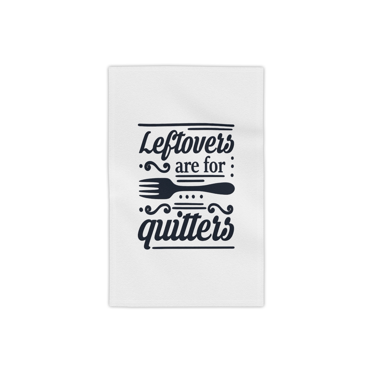 Leftovers are for Quitters Kitchen Towel - Official Creator merchandise