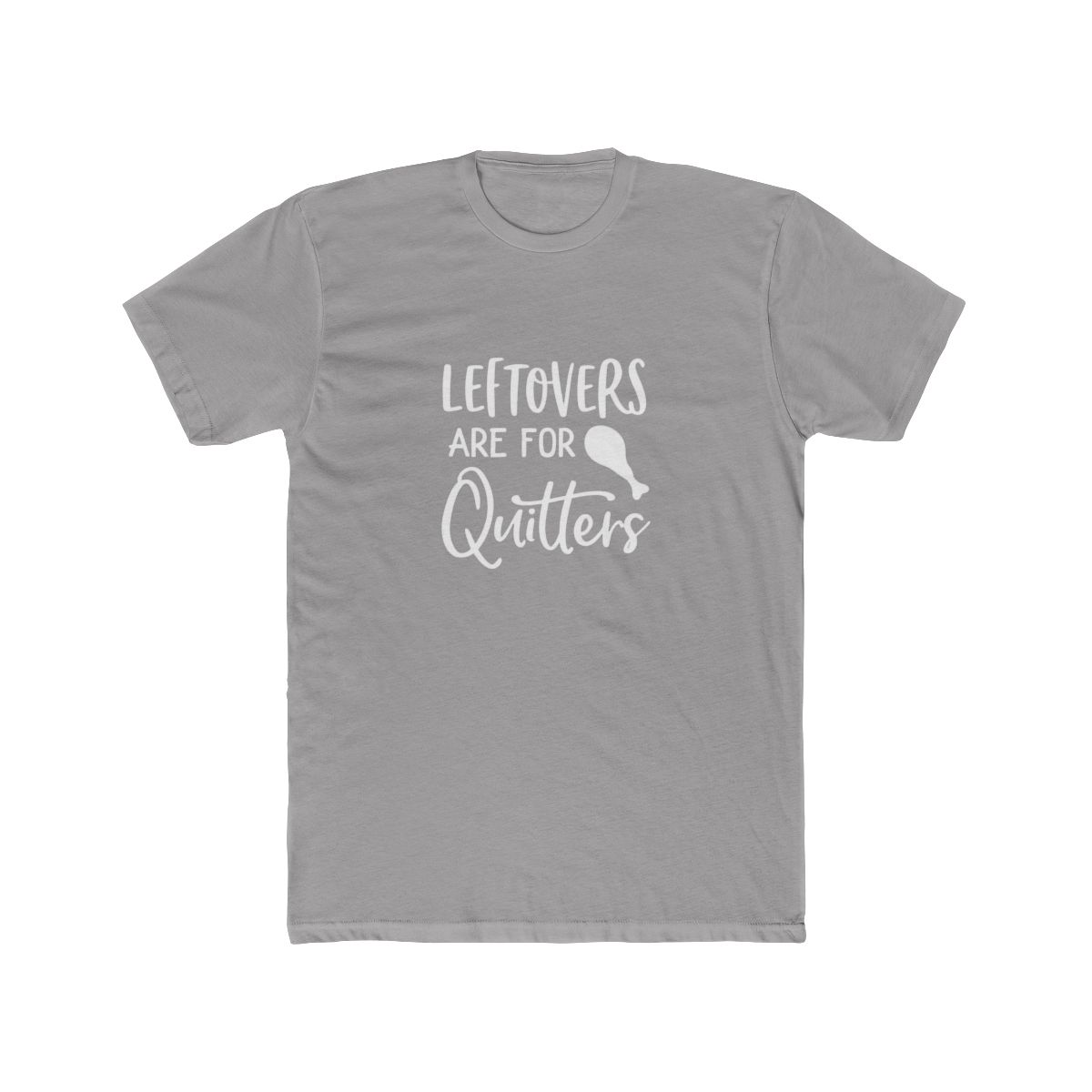 Leftovers Are For Quitters Shirt - Official t-shirts merchandise