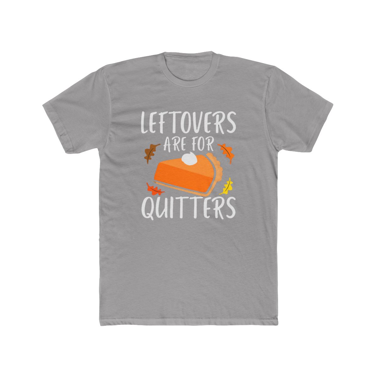 Leftovers are for Quitters Design T Shirt - Official t-shirts merchandise