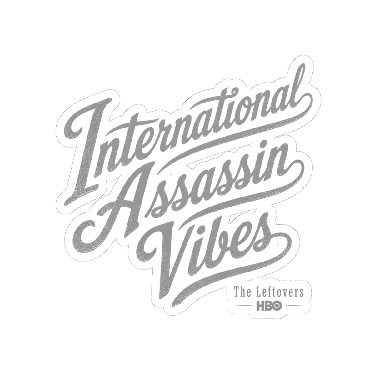 The Leftovers "International Assassin Vibes" Sticker - Official Stickers merchandise
